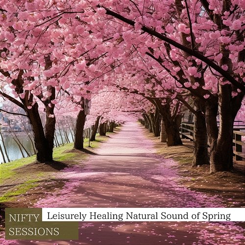 Leisurely Healing Natural Sound of Spring Nifty Sessions