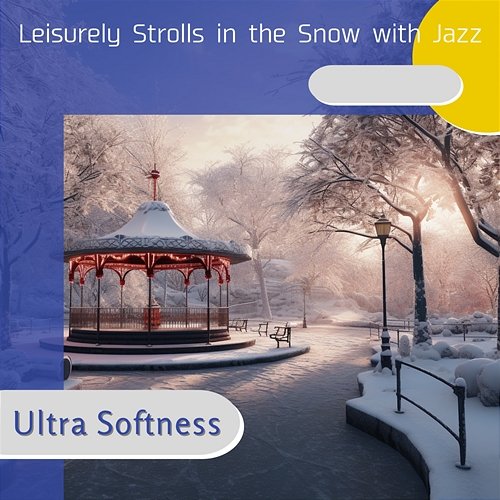 Leisurely Strolls in the Snow with Jazz Ultra Softness