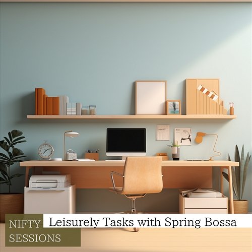 Leisurely Tasks with Spring Bossa Nifty Sessions