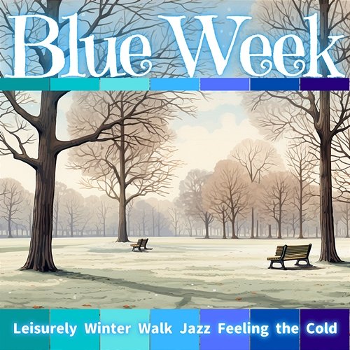 Leisurely Winter Walk Jazz Feeling the Cold Blue Week