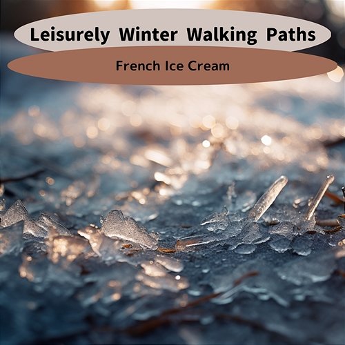 Leisurely Winter Walking Paths French Ice Cream