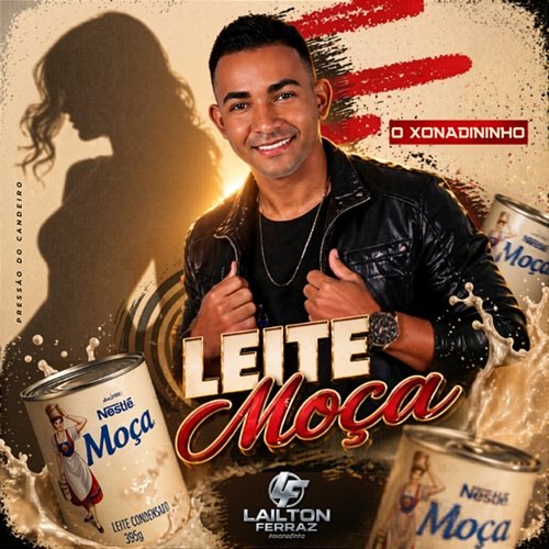 Leite Moça Lailton Ferraz o Xonadinho