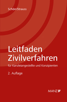 Leitfaden Zivilverfahren für Kanzleiangestellte und Konzipienten Manz'sche Verlags- u. Universitätsbuchhandlung