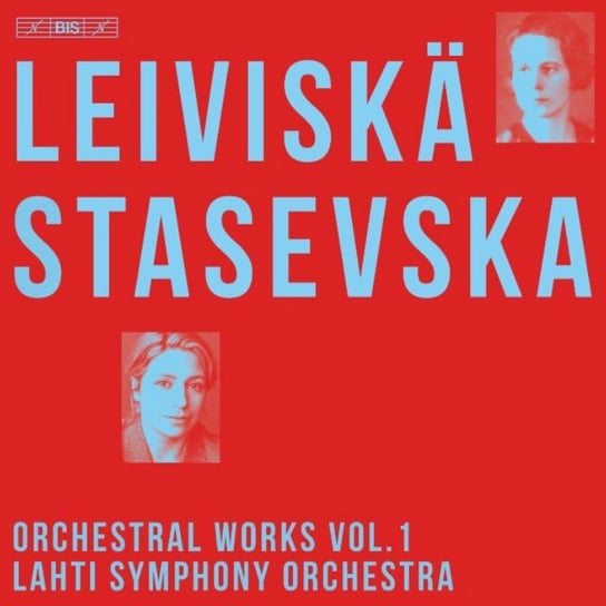 Leiviska: Orchestral Works. Volume 1 Lahti Symphony Orchestra