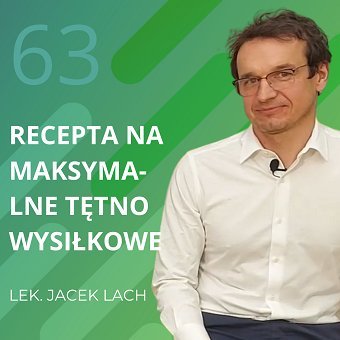 Lek. Jacek Lach – recepta na maksymalne tętno wysiłkowe. Chomiuk Tomasz
