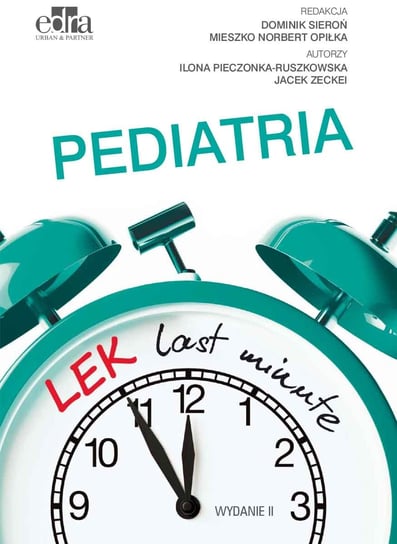 LEK Last Minute. Pediatria Pieczonka-Ruszkowska Ilona, Zeckei Jacek