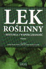 Lek roślinny. Historia i współczesność. Tom 1 Opracowanie zbiorowe