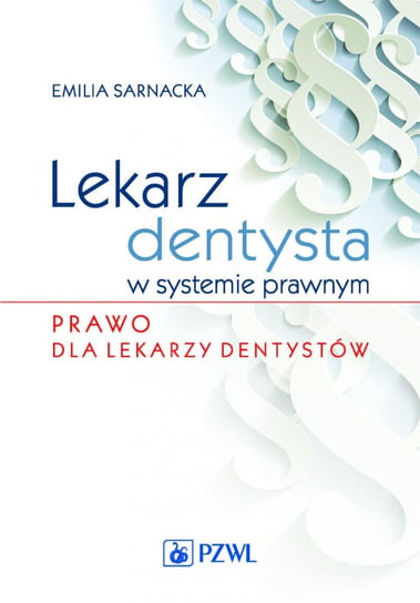 Lekarz dentysta w systemie prawnym - ebook mobi Sarnacka Emilia