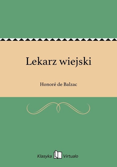 Lekarz wiejski De Balzac Honore