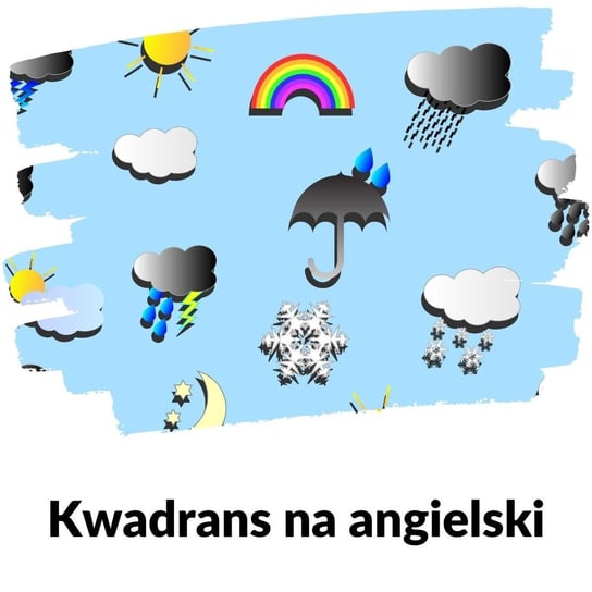 Lekcja 207 (pełna prognoza pogody) - Kwadrans na angielski - podcast Marciniak Szymon