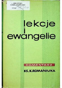 Lekcje i Ewangelie na niedziele i święta roku kościelnego Romaniuk Kazimierz