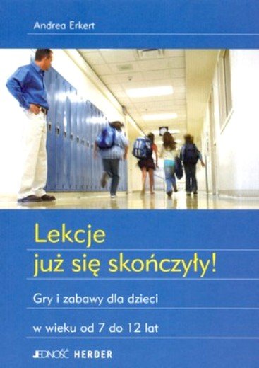 Lekcje już się skończyły! Erkert Andrea