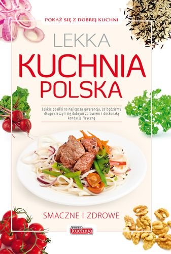 Lekka kuchnia polska Opracowanie zbiorowe