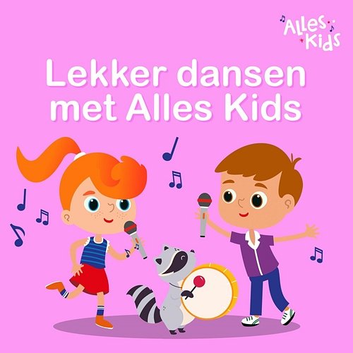 Lekker dansen met Alles Kids Alles Kids, Kinderliedjes Om Mee Te Zingen