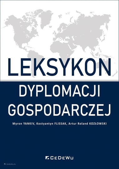 Leksykon dyplomacji gospodarczej Yankiv Myron, Flissak Kostyantyn, Kozłowski Artur Roland