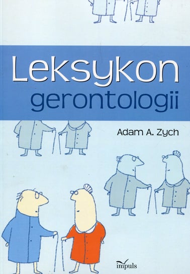 Leksykon gerontologii Zych Adam A.