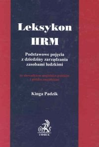Leksykon HRM ze Słownikiem Angielsko-Polskim i Polsko-Angielskim Opracowanie zbiorowe