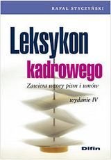 Leksykon kadrowego zawiera wzory pism i umów Styczyński Rafał