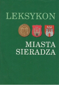 Leksykon miasta Sieradza Opracowanie zbiorowe