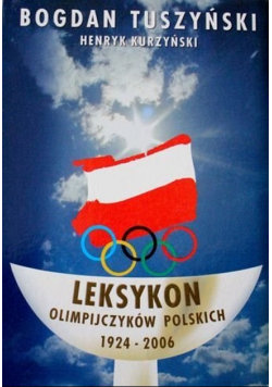 Leksykon olimpijczyków polskich 1924 - 2006 Tuszyński Bogdan