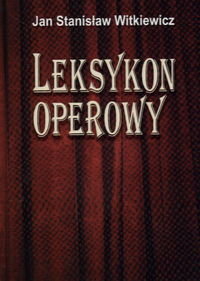Leksykon Operowy Witkiewicz Jan Stanisław