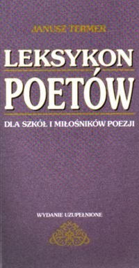Leksykon Poetów dla Szkół i Miłośników Poezji Termer Janusz