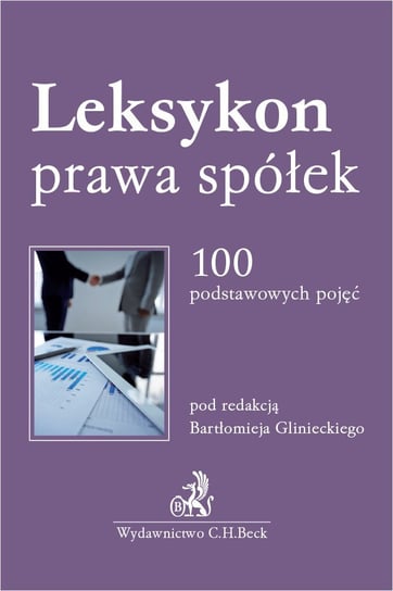 Leksykon prawa spółek. 100 podstawowych pojęć - ebook PDF Opracowanie zbiorowe