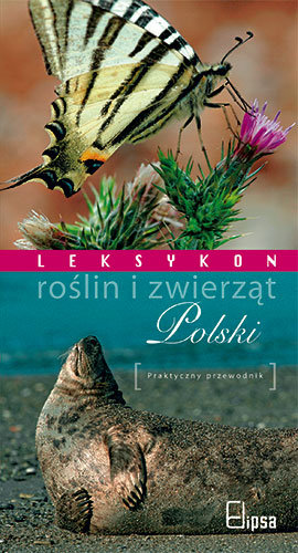 Leksykon roślin i zwierząt Polski Opracowanie zbiorowe