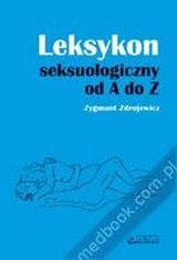 Leksykon seksuologiczny od A do Z Zdrojewicz Zygmunt