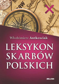 Leksykon Skarbów Polskich Antkowiak Włodzimierz