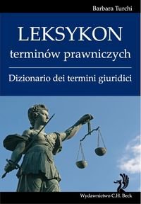 Leksykon terminów prawniczych. Dizionario dei termini giuridici Turchi Barbara