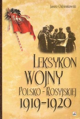 Leksykon Wojny Polsko-Rosyjskiej 1919-1920 Odziemkowski Janusz