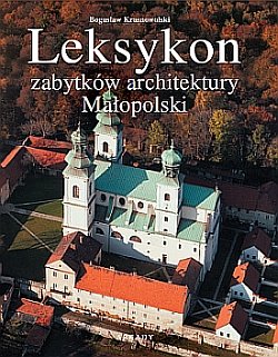 Leksykon zabytków architektury Małopolski Krasnowolski Bogusław