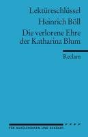 Lektüreschlüssel zu Heinrich Böll: Die verlorene Ehre der Katharina Blum Boll Heinrich