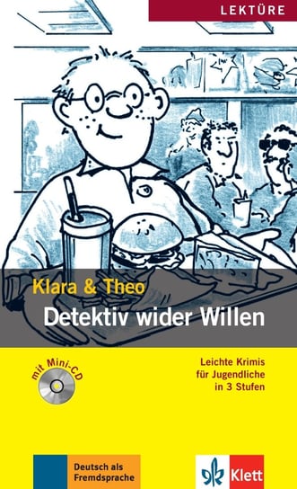Lekture. Detektiv wider Willen Klara & Theo. Stufe 1 + CD Opracowanie zbiorowe