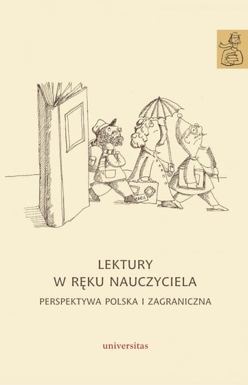 Lektury w ręku nauczyciela. Perspektywa polska i zagraniczna Janus-Sitarz Anna