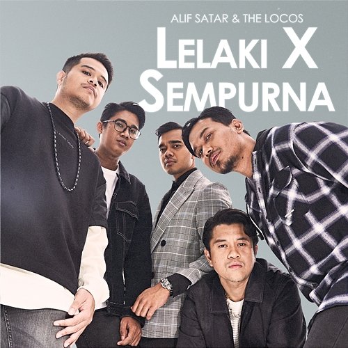 LelakiXSempurna Alif Satar & The Locos