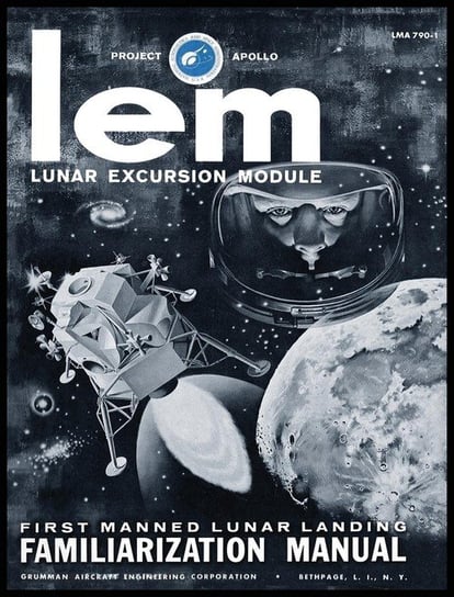 LEM Lunar Excursion Module Familiarization Manual Engineering Co. Grumman Aircraft