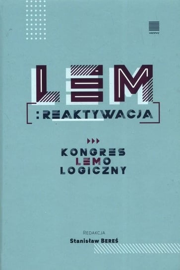 Lem: Reaktywacja. Kongres Lemologiczny Lem Stanisław