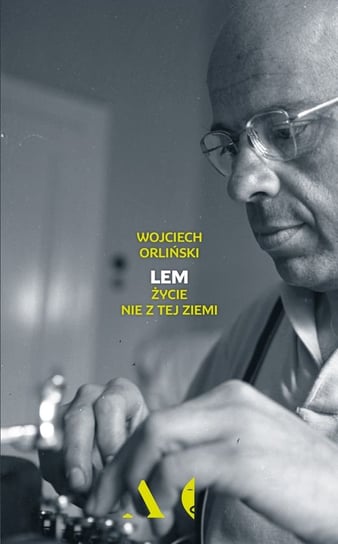 Lem. Życie nie z tej ziemi Orliński Wojciech
