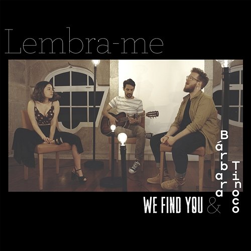 Lembra-me We Find You feat. Bárbara Tinoco
