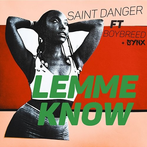Lemme Know Saint Danger feat. Boybreed, Synx