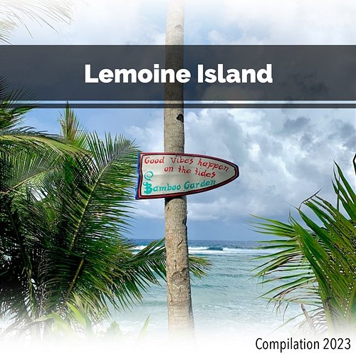 Lemoine Island Compilation 2023 John Toso, Mauro Rawn, Benny Montaquila Dj