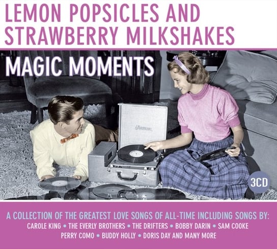 Lemon Popsicles and Strawberry Milkshakes: Magic Moments Various Artists
