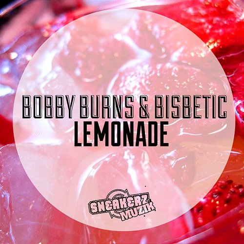 Lemonade Bobby Burns feat. Bisbetic