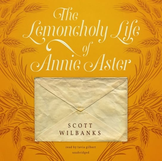 Lemoncholy Life of Annie Aster Wilbanks Scott