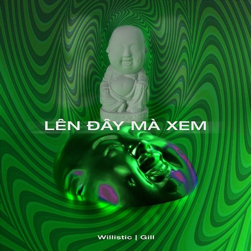 LÊN ĐÂY MÀ XEM Willistic & Gill