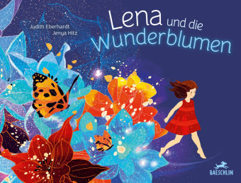 Lena und die Wunderblumen Baeschlin