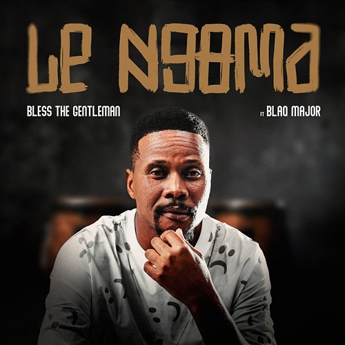 Lengoma Bless the Gentleman & Blaq Major