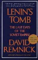 Lenin's Tomb: The Last Days of the Soviet Empire Remnick David
